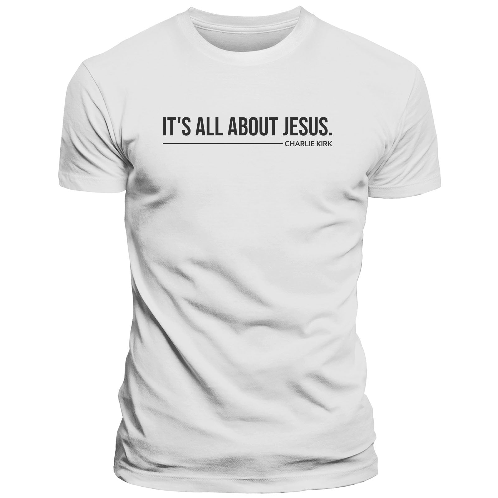 It's All About Jesus - Charlie Kirk T-Shirt